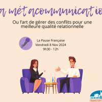 La métacommunication ou l'art de désamorcer les conflits 